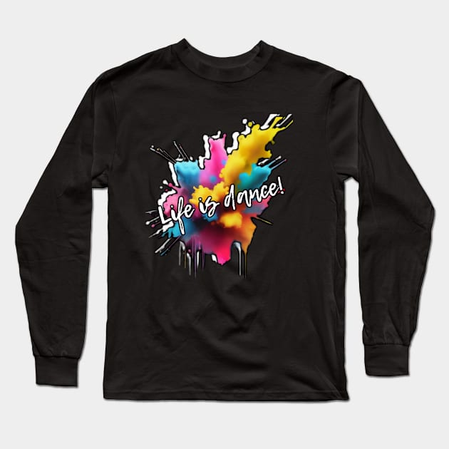 Zumba fans: Life is dance! Long Sleeve T-Shirt by Walters Mom